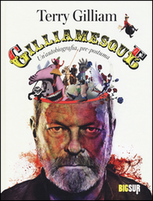Gilliamesque. Un'autobiografia pre-postuma - Librerie.coop Gilliamesque. Un'autobiografia pre-postuma - Librerie.coop