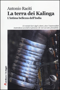 La terra dei Kalinga. L'intima bellezza dell'India - Librerie.coop
