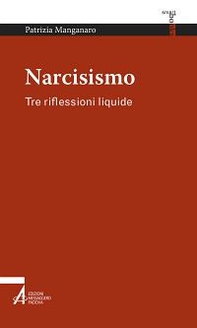 Narcisismo. Tre riflessioni liquide - Librerie.coop
