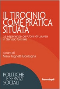 Il tirocinio come pratica situata. Le esperienze dei corsi di laurea in servizio sociale - Librerie.coop