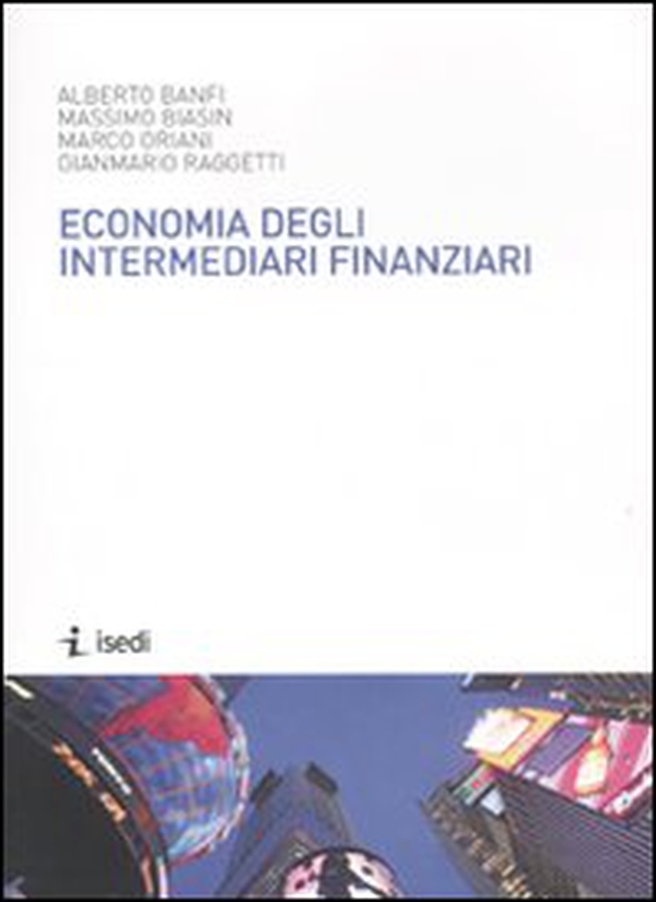 Economia degli intermediari finanziari - Librerie.coop Economia degli intermediari finanziari - Librerie.coop