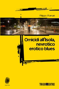 Omicidi all'Isola, nevrotico erotico blues - Librerie.coop Omicidi all'Isola, nevrotico erotico blues - Librerie.coop