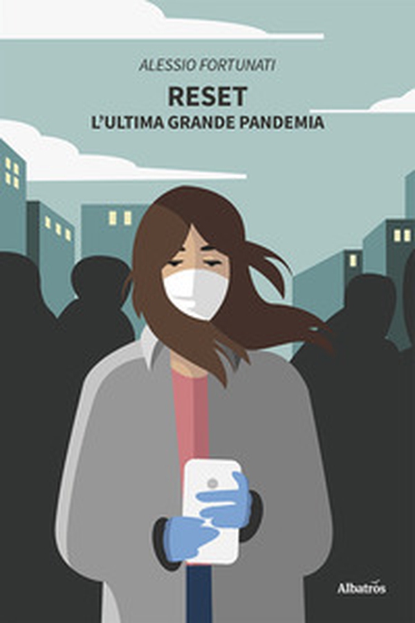 Reset. L'ultima grande pandemia - Librerie.coop Reset. L'ultima grande pandemia - Librerie.coop