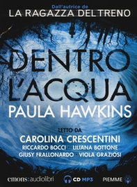 Dentro l'acqua letto da Carolina Crescentini, Riccardo Bocci, Liliana Bottone, Giusy Frallonardo, Viola Graziosi. Audiolibro. CD Audio formato MP3 - Librerie.coop