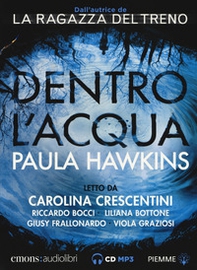 Dentro l'acqua letto da Carolina Crescentini, Riccardo Bocci, Liliana Bottone, Giusy Frallonardo, Viola Graziosi. Audiolibro. CD Audio formato MP3 - Librerie.coop Dentro l'acqua letto da Carolina Crescentini, Riccardo Bocci, Liliana Bottone, Giusy Frallonardo, Viola Graziosi. Audiolibro. CD Audio formato MP3 - Librerie.coop