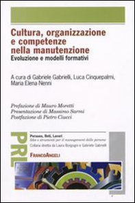Cultura, organizzazione e competenze nella manutenzione. Evoluzione e modelli formativi - Librerie.coop