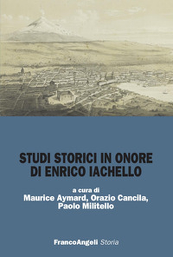 Studi storici in onore di Enrico Iachello - Librerie.coop