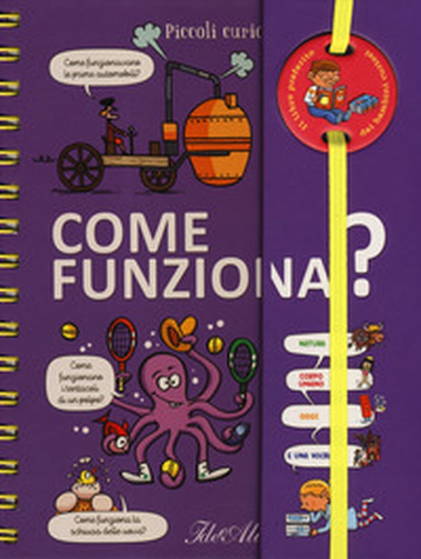 Come funziona? Piccoli curiosi - Librerie.coop Come funziona? Piccoli curiosi - Librerie.coop