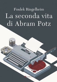 La seconda vita di Abram Potz - Librerie.coop