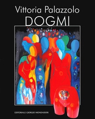 Vittoria Palazzolo. Dogmi. Ediz. italiana e inglese - Librerie.coop