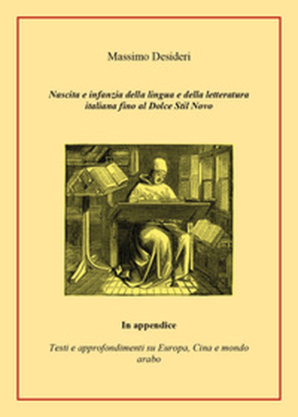 Nascita e infanzia della lingua e della letteratura italiana fino al Dolce Stil Novo. In appendice testi e approfondimenti su Europa, Cina e mondo arabo - Librerie.coop Nascita e infanzia della lingua e della letteratura italiana fino al Dolce Stil Novo. In appendice testi e approfondimenti su Europa, Cina e mondo arabo - Librerie.coop