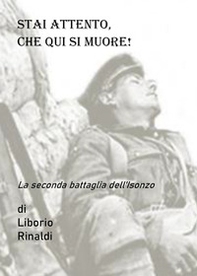 Stai attento, che qui si muore! La seconda battaglia dell'Isonzo - Librerie.coop
