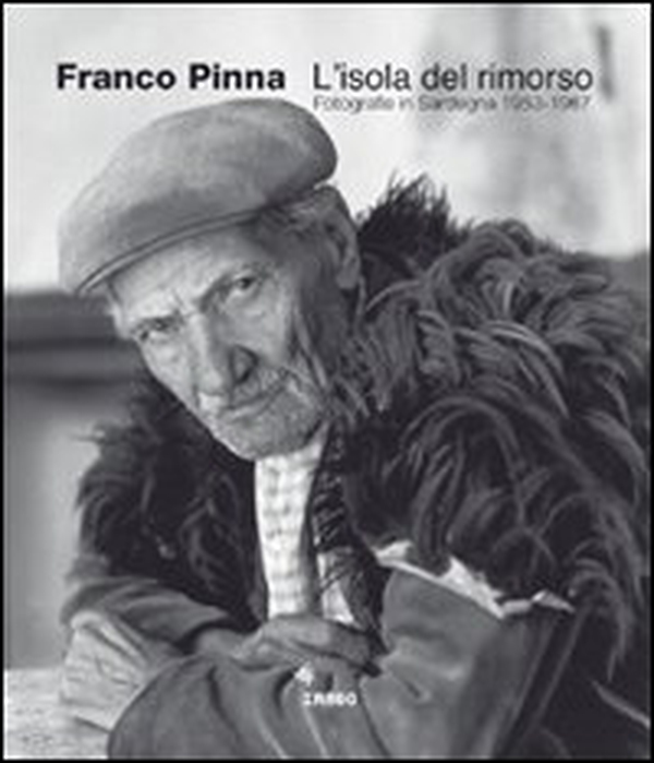 L'isola del rimorso. Fotografie in Sardegna 1953-1967 - Librerie.coop L'isola del rimorso. Fotografie in Sardegna 1953-1967 - Librerie.coop