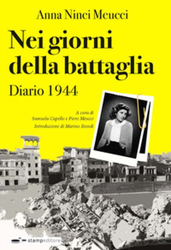 Nei giorni della battaglia. Diario 1944 - Librerie.coop Nei giorni della battaglia. Diario 1944 - Librerie.coop