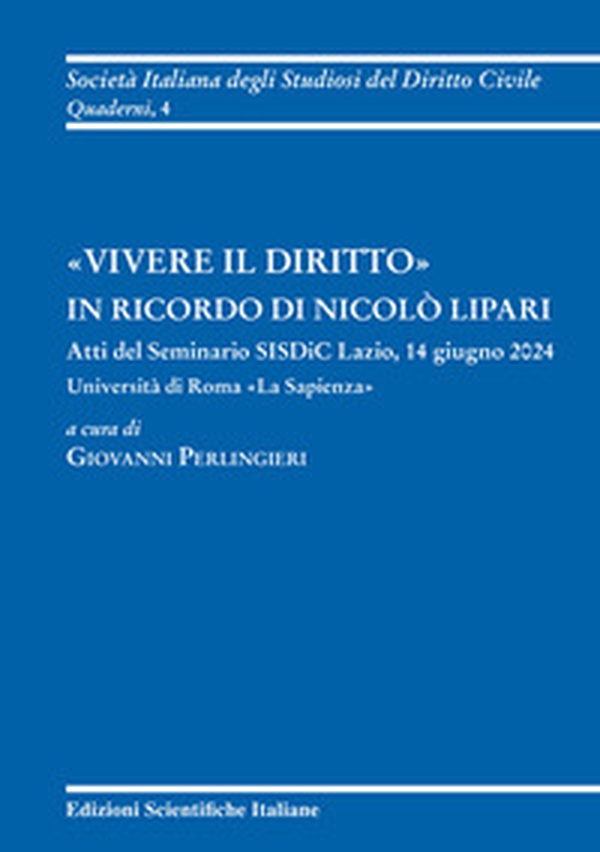 «Vivere il diritto» in ricordo di Nicolò Lipari - Librerie.coop «Vivere il diritto» in ricordo di Nicolò Lipari - Librerie.coop