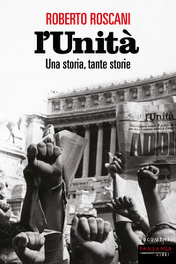 L'Unità. Una storia, tante storie - Librerie.coop L'Unità. Una storia, tante storie - Librerie.coop