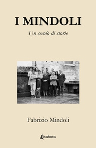 I Mindoli. Un secolo di storie - Librerie.coop