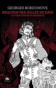 Requiem per Gilles de Rais. La vera storia di Barbablù - Librerie.coop