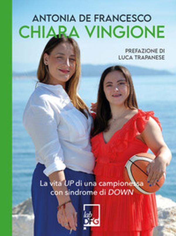 Chiara Vingione. La vita up di una campionessa con sindrome di down - Librerie.coop