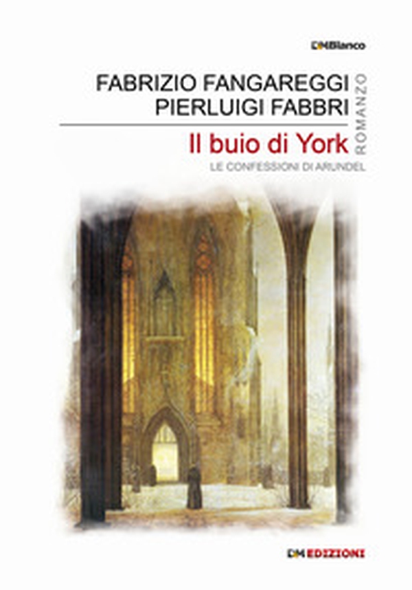 Il buio di York. Le confessioni di Arundel - Librerie.coop Il buio di York. Le confessioni di Arundel - Librerie.coop