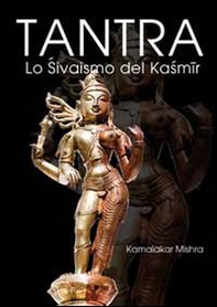 Tantra. Lo shivaismo del Kashmir - Librerie.coop