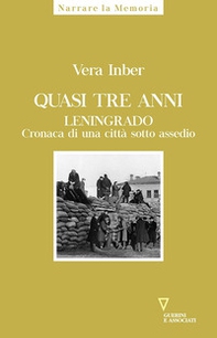 Quasi tre anni. Leningrado. Cronaca di una città sotto assedio - Librerie.coop