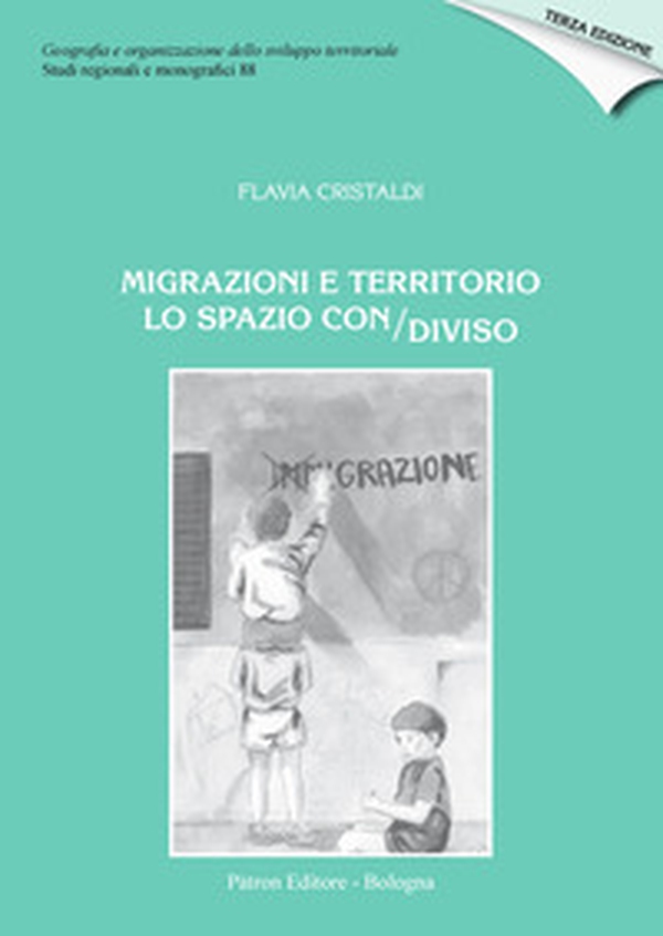 Migrazioni e territorio. Lo spazio con/diviso - Librerie.coop Migrazioni e territorio. Lo spazio con/diviso - Librerie.coop