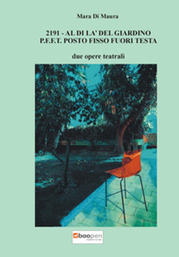 2191. Al di là del giardino-P.F.F.T. Posto fisso fuori testa - Librerie.coop 2191. Al di là del giardino-P.F.F.T. Posto fisso fuori testa - Librerie.coop