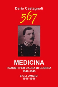 567. Medicina. I caduti per causa di guerra 1940-1945 e gli omicidi 1945-1946 - Librerie.coop