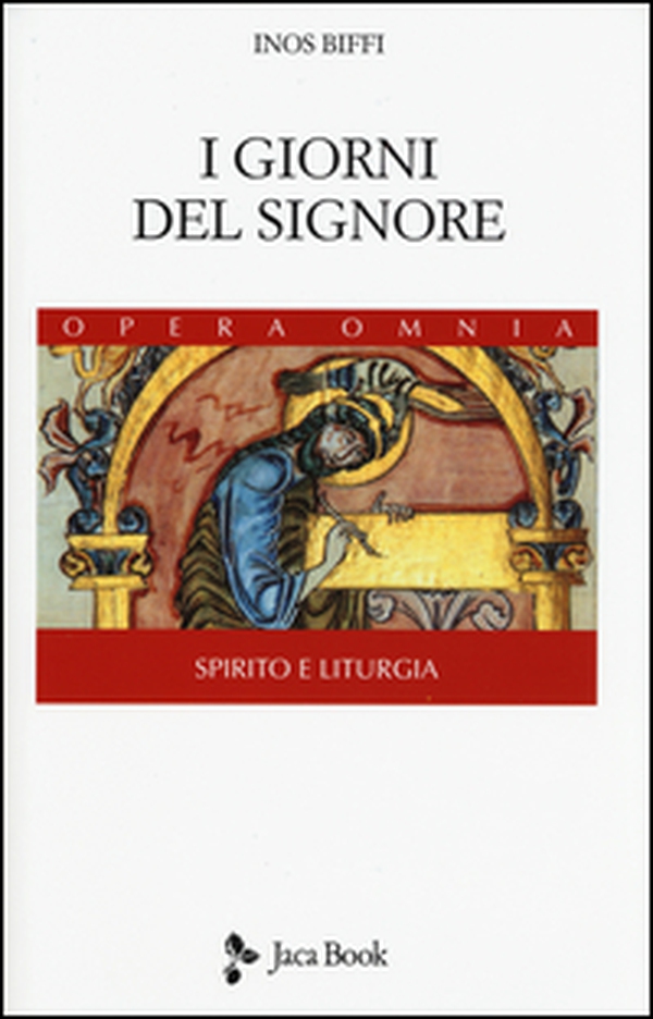 I giorni del Signore. Spirito e liturgia - Librerie.coop I giorni del Signore. Spirito e liturgia - Librerie.coop