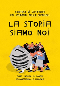 La storia siamo noi. Come i manuali di domani racconteranno la pandemia - Librerie.coop La storia siamo noi. Come i manuali di domani racconteranno la pandemia - Librerie.coop