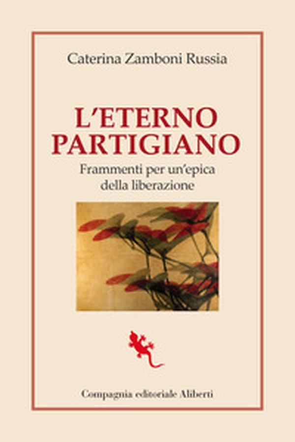 L'eterno partigiano. Frammenti per un'epica della Liberazione - Librerie.coop L'eterno partigiano. Frammenti per un'epica della Liberazione - Librerie.coop