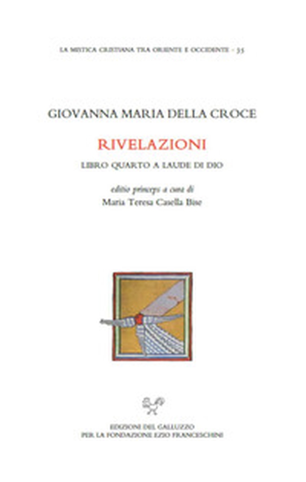 Rivelazioni. Libro quarto a laude di Dio - Librerie.coop Rivelazioni. Libro quarto a laude di Dio - Librerie.coop