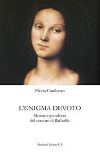 L'enigma devoto. Miseria e grandezza del maestro di Raffaello - Librerie.coop