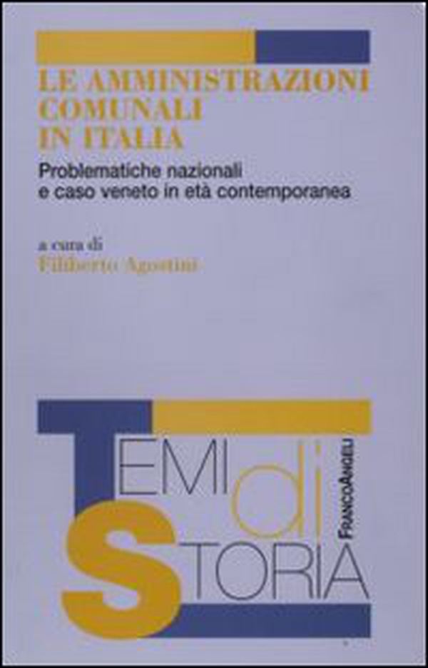 Le amministrazioni comunali in Italia. Problematiche nazionali e caso veneto in età contemporanea - Librerie.coop Le amministrazioni comunali in Italia. Problematiche nazionali e caso veneto in età contemporanea - Librerie.coop