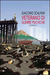 Veterano di guerre psichiche e altri racconti - Librerie.coop