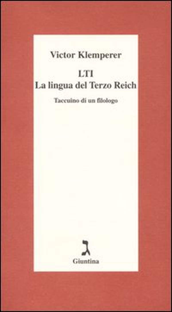 LTI. La lingua del Terzo Reich. Taccuino di un filologo - Librerie.coop LTI. La lingua del Terzo Reich. Taccuino di un filologo - Librerie.coop