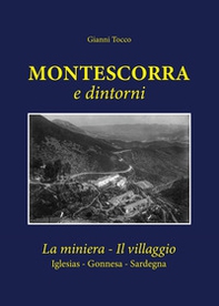Montescorra e dintorni. La miniera, il villaggio Iglesias, Gonnesa, Sardegna - Librerie.coop