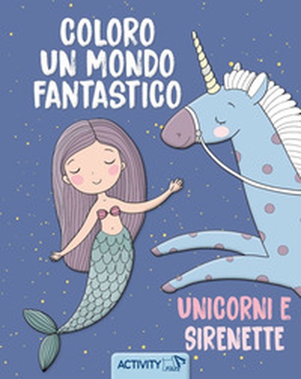 Coloro un mondo fantastico - Librerie.coop Coloro un mondo fantastico - Librerie.coop