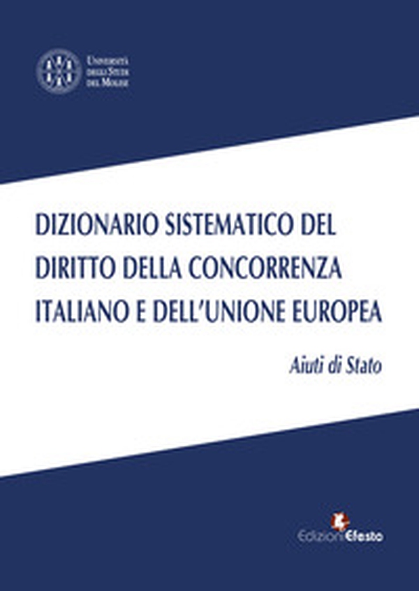 Dizionario sistematico del diritto della concorrenza italiano e dell'Unione Europea - Vol. 2 - Librerie.coop