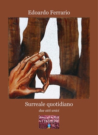 Surreale quotidiano. Due atti unici - Librerie.coop Surreale quotidiano. Due atti unici - Librerie.coop