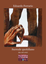 Surreale quotidiano. Due atti unici - Librerie.coop