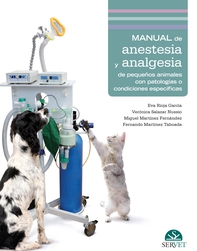 Manual de anestesia y analgesia de pequeños animales con patologías o condiciones específicas - Librerie.coop