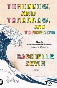Tomorrow, and tomorrow, and tomorrow. Ediz. italiana - Librerie.coop