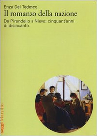 Il romanzo della nazione. Da Pirandello a Nievo: cinquant'anni di disincanto - Librerie.coop