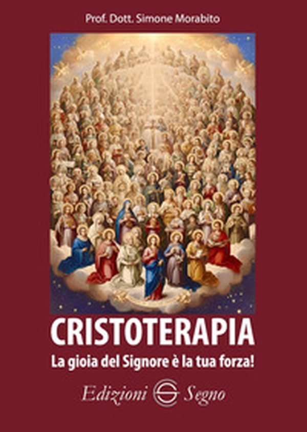 Cristoterapia. La gioia del Signore è la tua forza! - Librerie.coop
