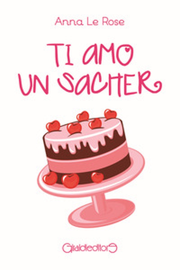 Ti amo un sacher - Librerie.coop Ti amo un sacher - Librerie.coop
