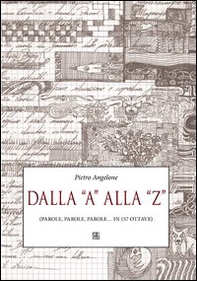 Dalla «A» alla «Z» (parole, parole, parole... in 157 ottave) - Librerie.coop