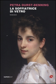 La soffiatrice di vetro - Librerie.coop