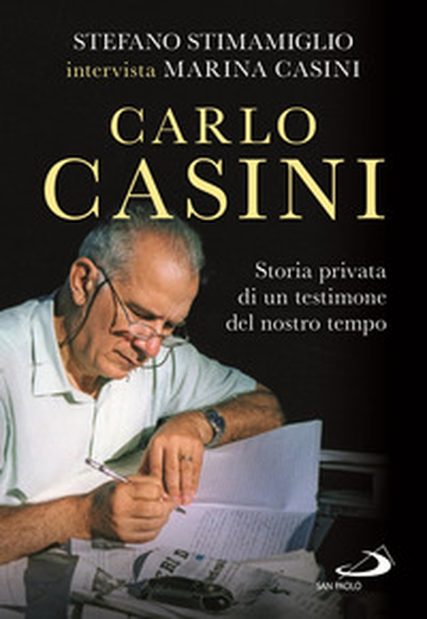 Carlo Casini. Storia privata di un testimone del nostro tempo - Librerie.coop Carlo Casini. Storia privata di un testimone del nostro tempo - Librerie.coop